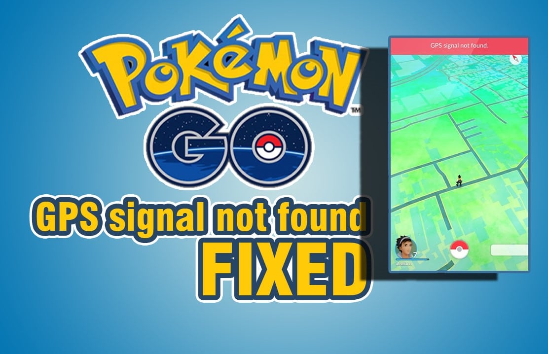 Pokemon Go GPS signal not found What you can do Practical Tips